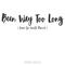 Benn Too Long Benn Too Long