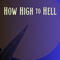 How High to Hell How High to Hell